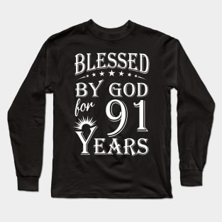 Blessed By God For 91 Years Christian Long Sleeve T-Shirt